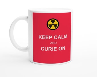 Radiographer or Radiotherapist Gift: Keep Calm and Curie On Coffee Mug - Unique X-ray Tech Present for Caffeine-Loving Medical Professionals