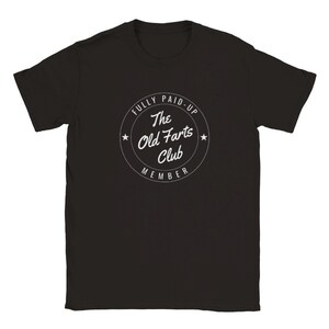 The Old Farts Club - Fully Paid-up Member: Classic Unisex Crewneck T-shirt
