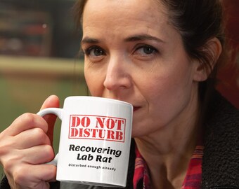 Do Not Disturb - Recovering Lab Rat (disturbed enough already) Mug