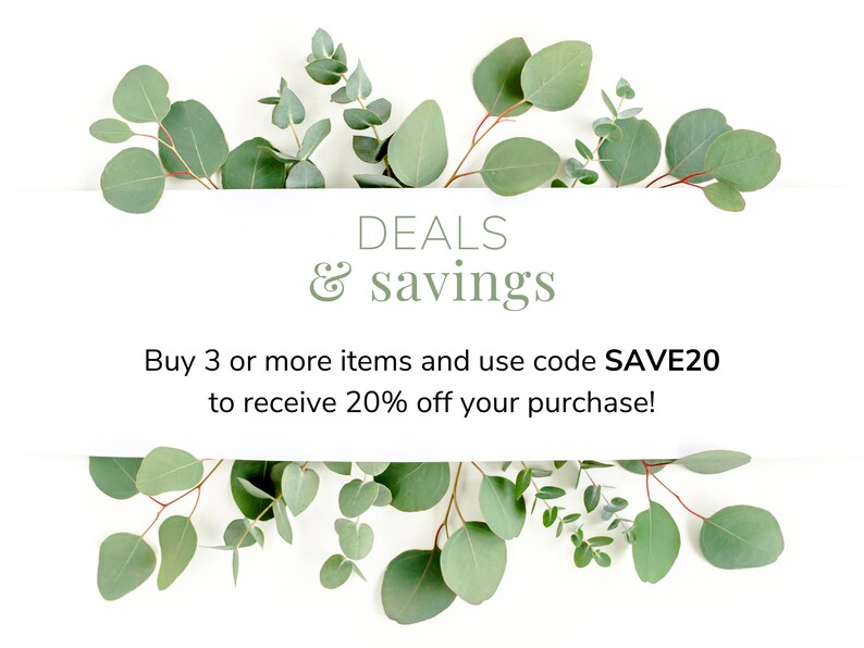 May include: A white background with green eucalyptus leaves and the text "DEALS & savings". The text "Buy 3 or more items and use code SAVE20 to receive 20% off your purchase!" is also present.