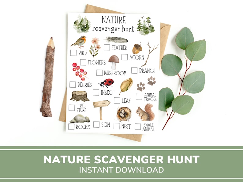 May include: A printable nature scavenger hunt checklist with illustrations of a bird, feather, acorn, flowers, mushroom, branch, berries, insect, leaf, animal tracks, tree stump, rocks, sign, nest, and a small animal. The checklist has boxes to check off each item found.