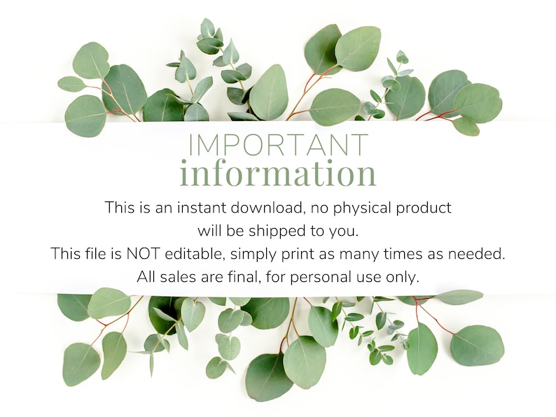 May include: A white background with green eucalyptus leaves and the text "IMPORTANT information". The text states this is an instant download, no physical product will be shipped, and the file is not editable.