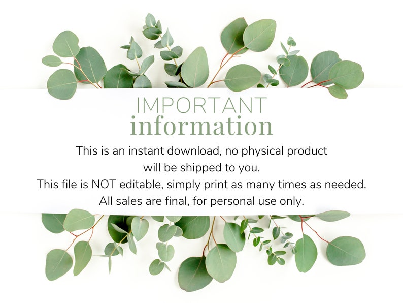 Puede incluir: Un fondo blanco con hojas de eucalipto verdes dispuestas alrededor de un rect&aacute;ngulo blanco con el texto "IMPORTANT information" y el siguiente texto: "Esta es una descarga instant&aacute;nea, no se enviar&aacute; ning&uacute;n producto f&iacute;sico. Este archivo NO es editable, simplemente imprima tantas veces como sea necesario. Todas las ventas son finales, para uso personal &uacute;nicamente."