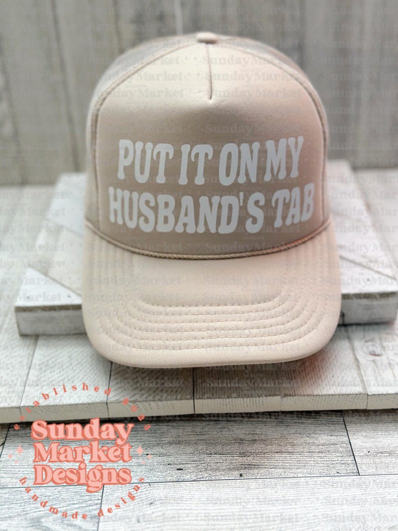 Put It on My Husband's Tab Trucker Hat - Funny Women's Summer Hat - Etsy
