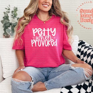 Petty When Provoked Graphic T-Shirt: Sarcastic Women&#39;s Humor