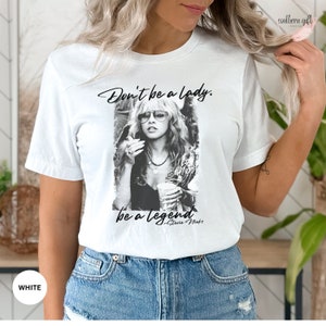 Stevie Nicks Don't Be a Lady Be a Legend Shirt, Fleetwood Mac Merch Shirt for Women, Concert Lover Gift, Vintage Stevie Nicks Graphic Tshirt
