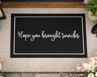 Funny Hope You Brought Snacks Welcome Mat, Modern Farmhouse Doormat, Entryway Rug, Sarcastic Housewarming Gift, Front Porch Decor