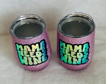 Ready to ship Mama needs wine tumbler. Stainless steel wine tumbler. 12 oz wine tumbler. Glitter wine tumbler. Free shipping