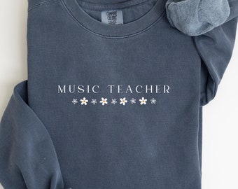 Comfort Colors® Music Teacher Sweatshirt, Music Teacher Gift, Music Teacher Sweater, Teacher Appreciation Gift, Music Teacher Shirt