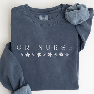 Comfort Colors Or Nurse Sweatshirt, Operating Room Nurse Gift, Gift For Or Nurse Sweater, Custom Operating Room Shirt, Or Nurse Gift