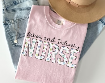 Labor and Delivery Nurse Shirt, L&D Nurse Tshirt, Labor and Delivery Nurse Tshirt, Delivery Nurse Gift, Labor and Delivery Tee, Nursing Tee