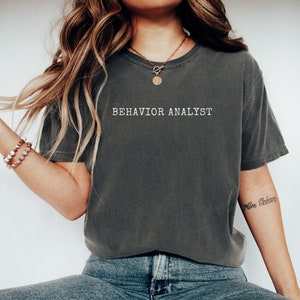 Behavior Analyst Shirt, BCBA Shirt, BCBA Gift, Board Certified Behavior Analyst Shirt, Behavior Therapist Shirt, Bcba Sweatshirt, BCBA Gifts
