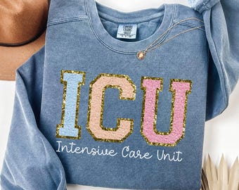 Comfort Colors ICU Nurse Sweatshirt: Intensive Care Unit Gift
