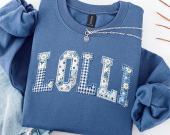 Floral Lolli Faux Patchwork Sweatshirt, Grandma Gift, Lolli Sweater, Mother's Day Gift, Grandmother Crewneck