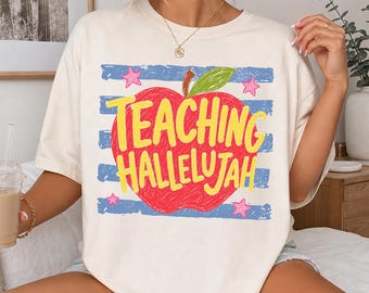 Teaching Hallelujah Shirt, Back To School Gift, Teacher Team Tshirt, Teacher Appreciation Gift, Trendy Teach Tee