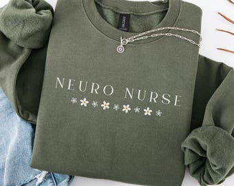 Neuro Nurse Sweatshirt: Floral Neurology Nurse Crewneck
