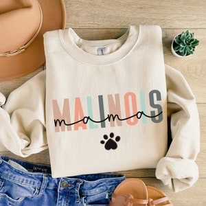 Malinois Mom Sweatshirt, Belgian Malinois Sweater, Dog Mom Sweatshirt, Malinois Gift, Malinois Sweatshirt, Malinois Mom Gift, Malinois
