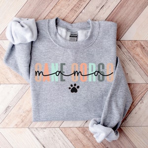 Cane Corso Mom Sweatshirt, Cane Corso Gift, Cane Corso Sweater, Cane Corso Shirt, Dog Mom Sweatshirt, Cane Corso Tshirt, Dog Mom Shirt