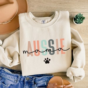 Aussie Mom Sweatshirt, Australian Shepherd Sweatshirt, Aussie Mom Gift, Dog Mom Sweatshirt, Dog Mom Shirt, Australian Shepherd Shirt