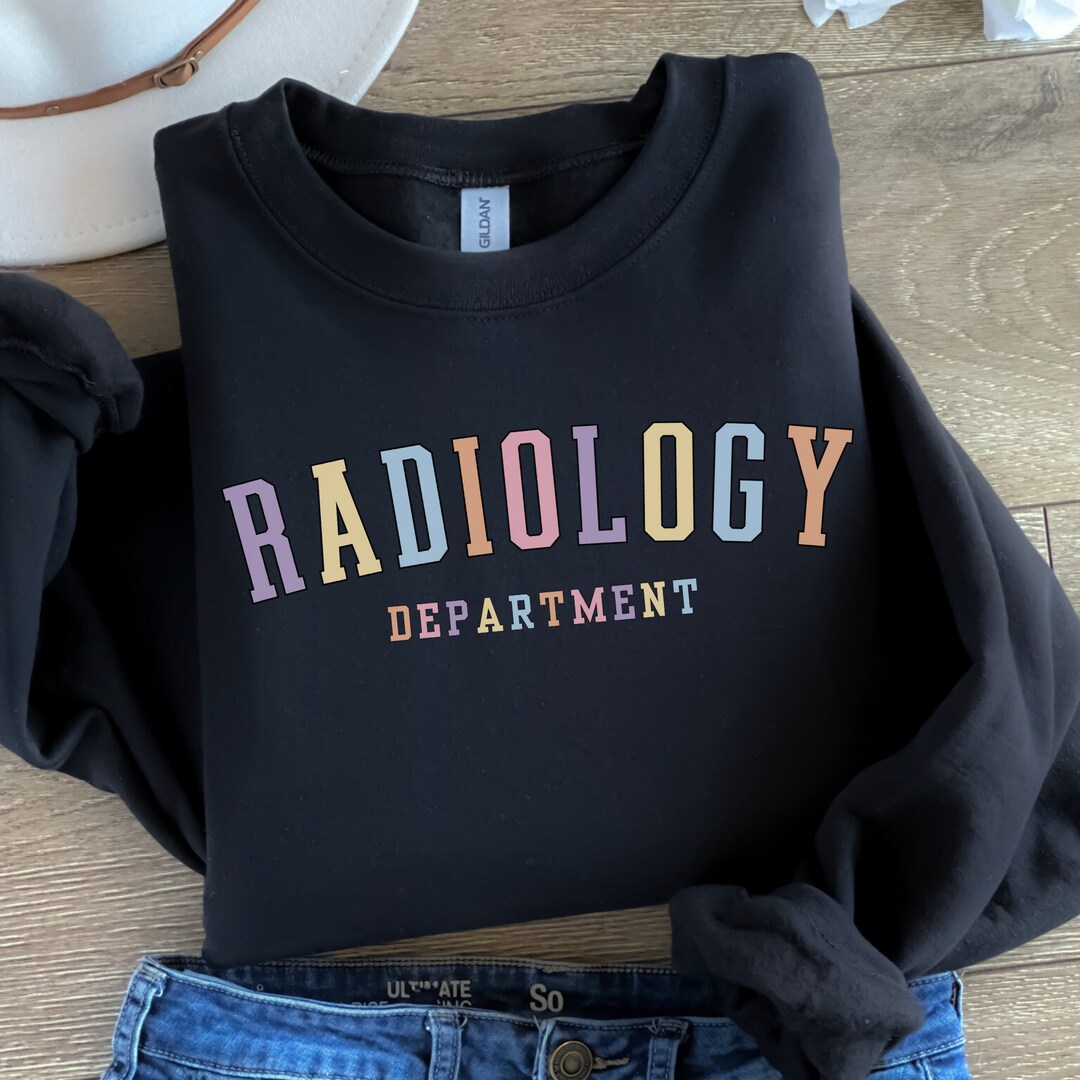 Radiology Department Sweatshirt, Xray Sweater, Radiologic Technologist