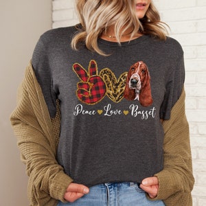 Peace Love Basset Hound Shirt | Dog Mom Shirt | Basset Hound Gifts | Dog Sweatshirt | Basset | Dog Mom Sweathirt | Dog Themed Gifts