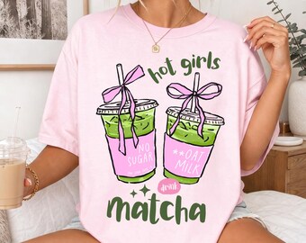 Hot Girls Drink Matcha Shirt, Matcha Lover Tshirt, Matcha Aesthetic Gift, Summer Matcha Tee