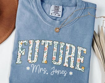 Comfort Colors Custom Future Mrs. Shirt, Newly Engaged Gift For Her, Fiancee Shirt Gift for Future Bride, Personalized Bride To Be T-shirt