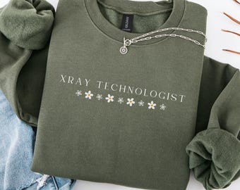 Xray Technologist Sweatshirt: Radiology Tech Gift, Floral Design