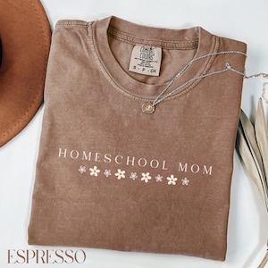 Comfort Colors® Homeschool Mom Shirt, Homeschool Mama Gift, Homeschool Mom T-Shirt, Homeschooling Mama Shirt, Daisy Homeschooling Mom Gift
