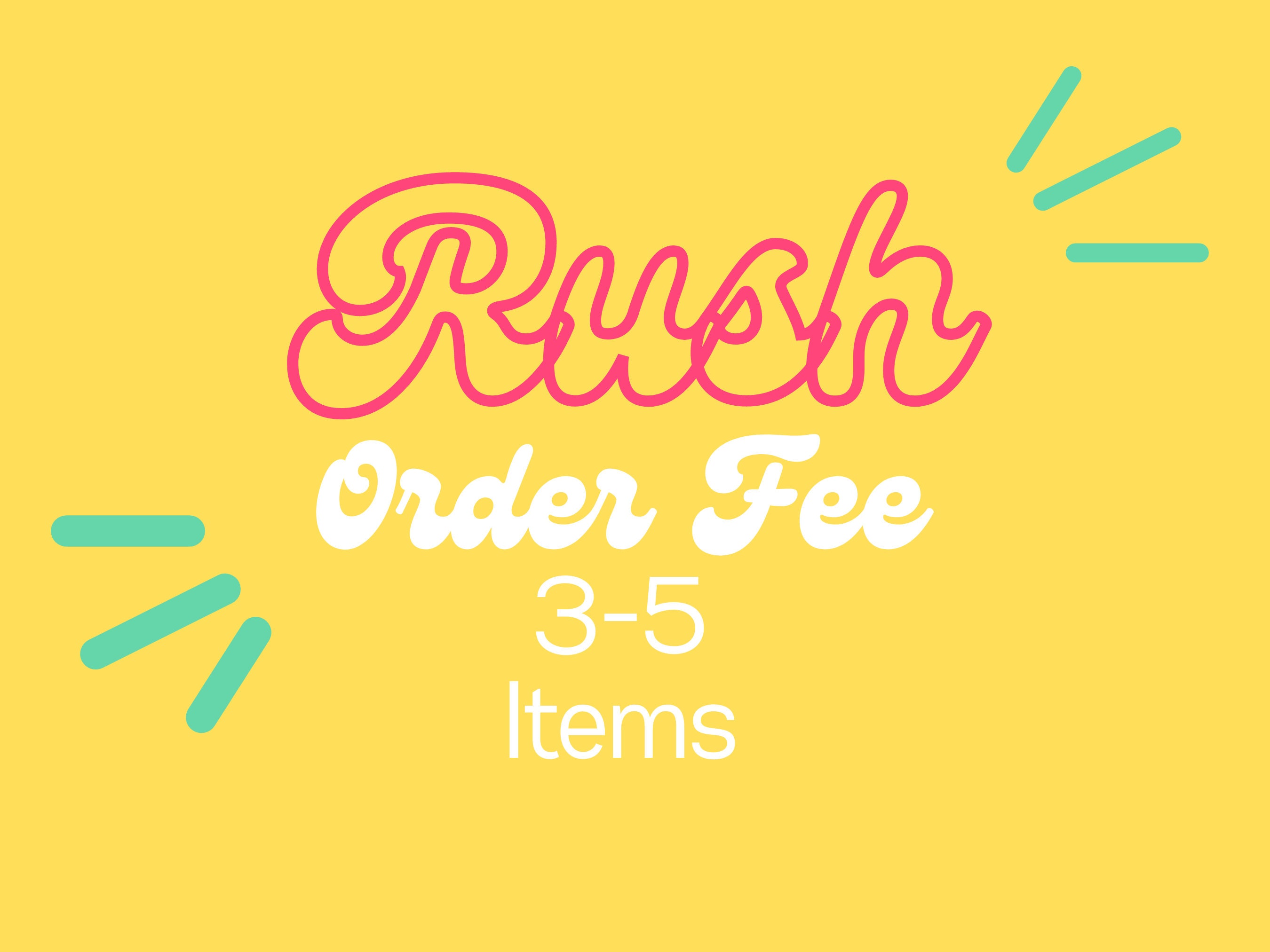 Rush Order Fee 3-5 ITEMS - Etsy