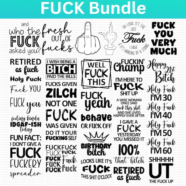 Fuck SVG Bundle. Fuck PNG Adult Designs for Cricut Silhouette Sublimation Print. Novelty Svg Download Adults Rude Bitch Svg