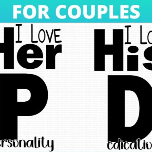 I Love His D, I Love Her P! Love his Dedication, Love Her Personality! SVG PNG. Funny Couples. Sexy Matching Couples. Cricut, Sublimation