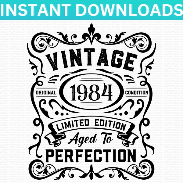 40th Birthday SVG PNG Vintage 1984 SVG, Birthday Svg, Limited Edition Aged to Perfection, Birthday Anniversary Sublimation Reunion