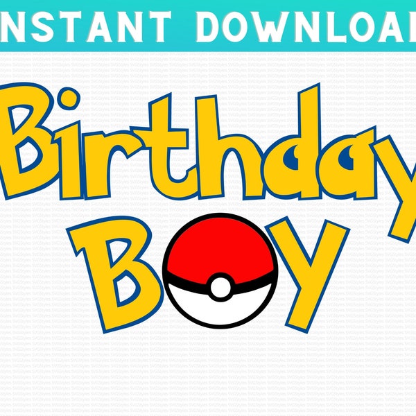 Pokemon Birthday Boy Svg Png with Poke Ball.