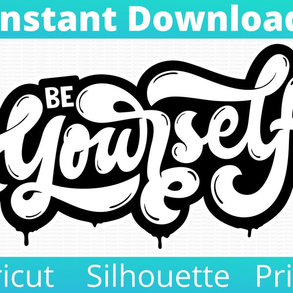 Be Yourself SVG PNG.  Trendy Best Selling Digital Download cut file of Inspirational Quote - Sublimation. Print. - Cricut, Silhouette