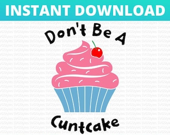 Cuntcake. Funny Adult Humor SVG Design. Cricut. Silhouette   Cut File. Printable JPG and png