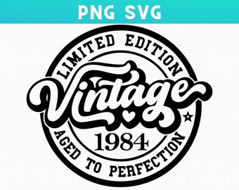 1984 40th Birthday SVG PNG Vintage SVG, Birthday Svg, Limited Edition Aged to Perfection, Birthday Anniversary Sublimation Reunion