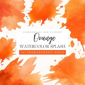May include: Orange watercolor splash clipart with 14 transparent PNGs. The image features vibrant orange watercolor paint splatters against a white background. Text on the image reads "Commercial Use Clipart" and "Orange Watercolor Splash".