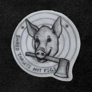 Vegan, Shred Targets Not Pigs (Axe Throwing) Vinyl Sticker 3&quot;x3&quot;