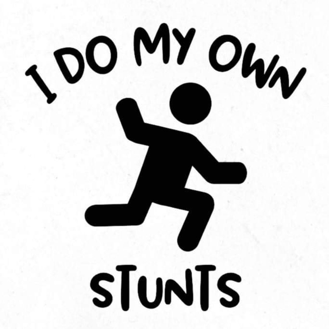 i-do-my-own-stunts-vinyl-decal-etsy