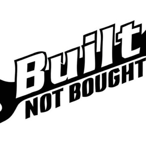 Built Not Bought Vinyl Decal•Car Decal•Window Decal•Mirror Sticker