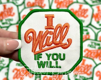 I will If You Will, Trucker Cap Patch, Iron On, DIY patch, I will if you will Patch