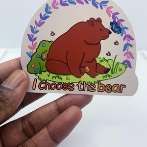I Choose The Bear - die-cut sticker