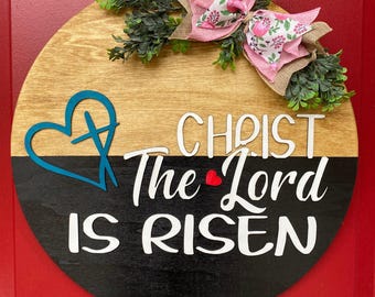 Christ The Lord is Risen Easter Welcome Sign: Spring Door Hanger