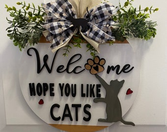 Front door/porch Welcome Wood Sign for Cats Lovers / Hope you like Cat / Round Welcome Sign / laser cut layered front porch sign with cats