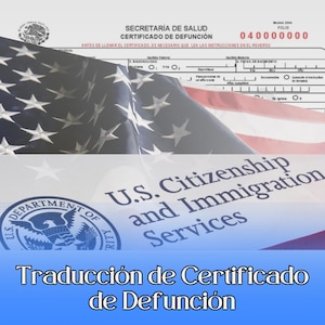 May include: A document with the text "U.S. Citizenship and Immigration Services" and "Traducción de Certificado de Defunción" in blue text on a white background. The document is overlaid with a folded American flag.