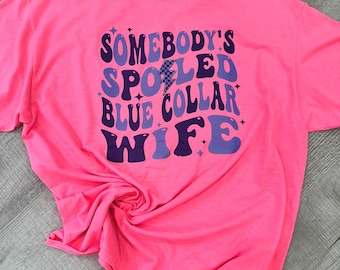 Spoiled Blue collar wife tshirt with dtf desigh front and back design, spoiled wife, blue collar wife