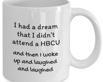 HBCU friend mug, 11 oz coffee mug, holiday gift, HBCU laugh, Black Lives Matter, HBCU grad