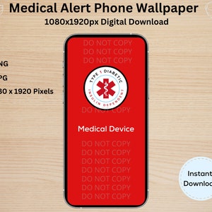 May include: A red phone wallpaper with the text "Medical Alert Phone Wallpaper" and "1080x1920px Digital Download". The wallpaper features a white circle with a red cross and the text "Type 1 Diabetic Insulin Dependent". The wallpaper also includes the text "DO NOT COPY" repeated multiple times.