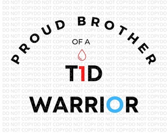 T1D Warrior Proud Brother SVG PNG: Type 1 Diabetes Awareness (Digital File)